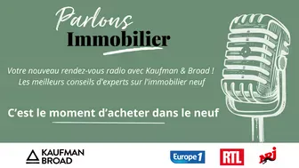 Interview Parlons Immobilier | Kaufman & Broad