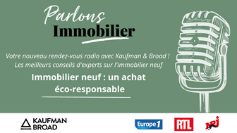 Interview Parlons Immobilier | Immobilier neuf : un achat éco-responsable | Kaufman & Broad 